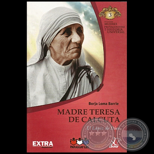 MADRE TERESA DE CALCUTA - Autor: BORJA LOMA BARRIE - Colección: MUJERES PROTAGONISTAS DE LA HISTORIA UNIVERSAL - Nº 3